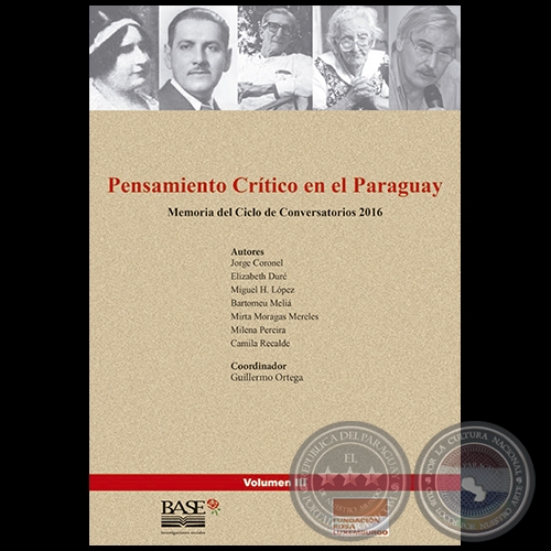 PENSAMIENTO CRÍTICO EN EL PARAGUAY - Memoria del Ciclo de Conversatorios 2016 - Coordinador: GUILLERMO ORTEGA